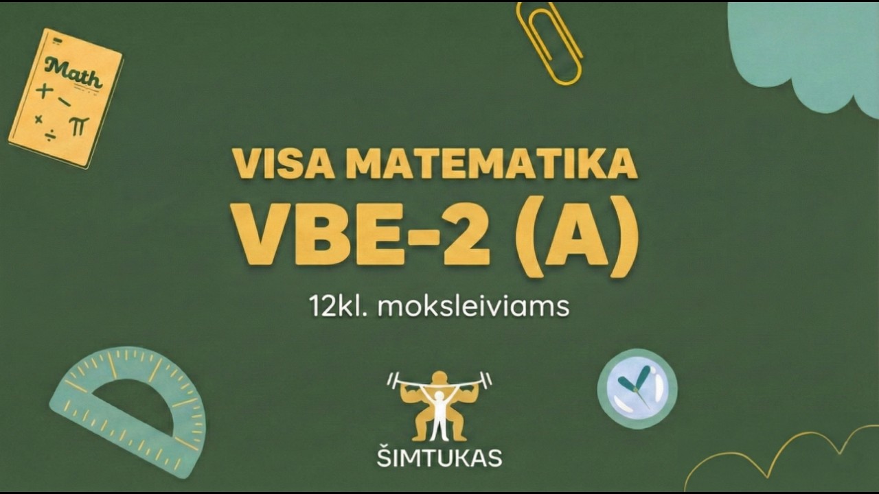 Matematikos VBE-2 (A) 12kl. kurso kartojimas