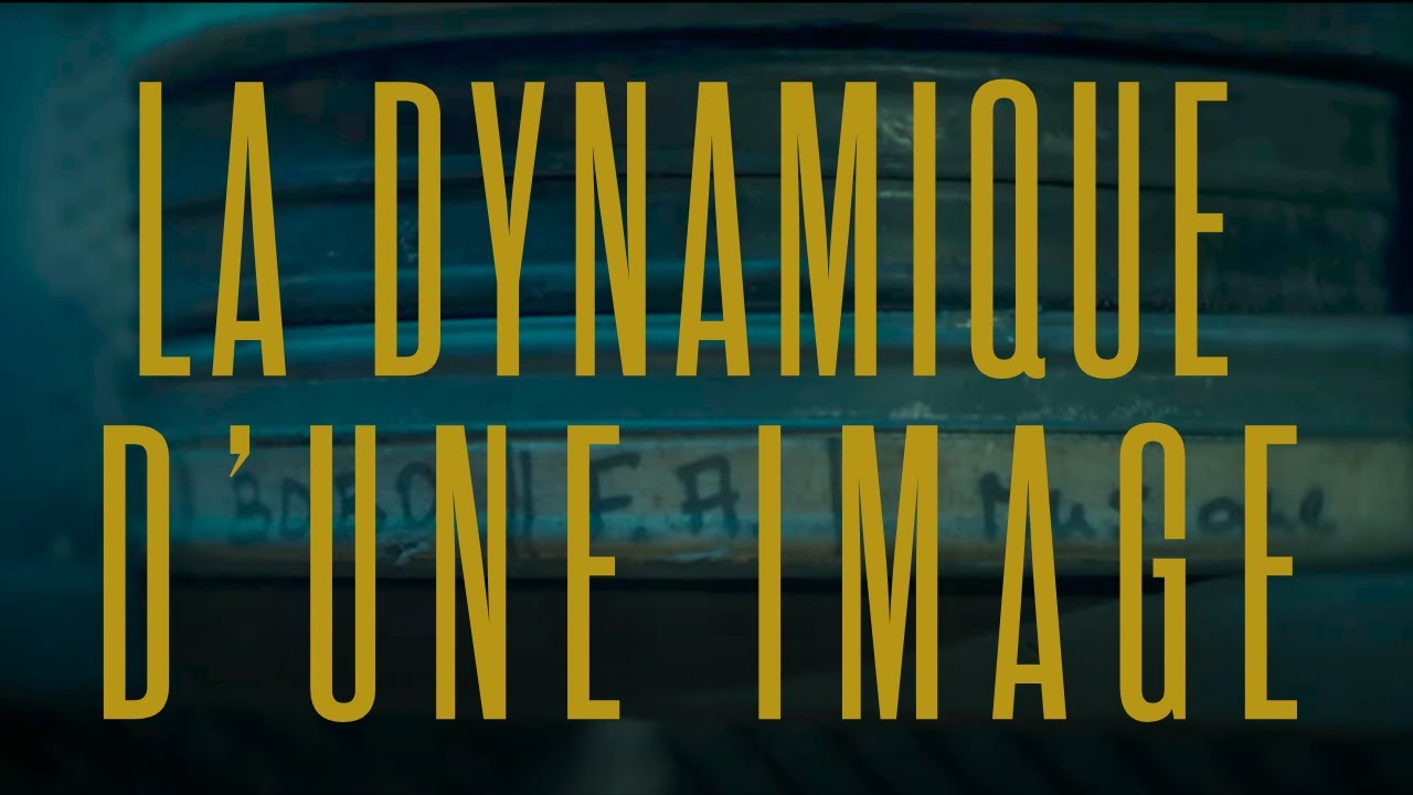 Étude de l'Image - Episode 3 - La dynamique d'une image