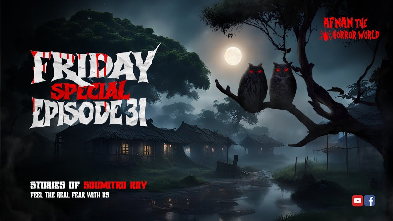 Friday Special With Afnan Episode-31!!Story of Soumitro Roy!!@AfnanTheHorrorWorldBD #afnanvai