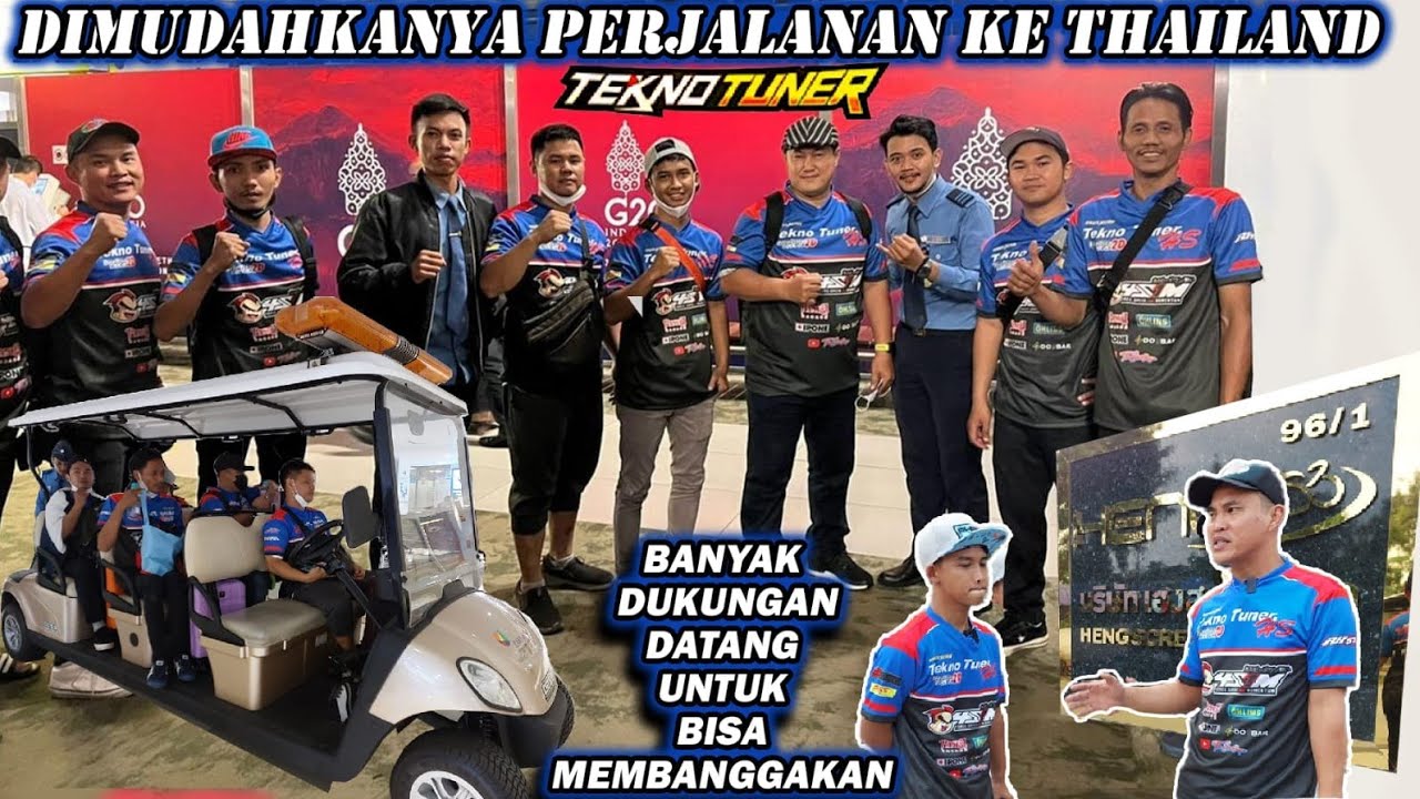 Dimudahkanya Perjalanan Ke Thailand Tekno Tuner Mendapatkan Banyak Dukungan Untuk Bisa Membanggakan