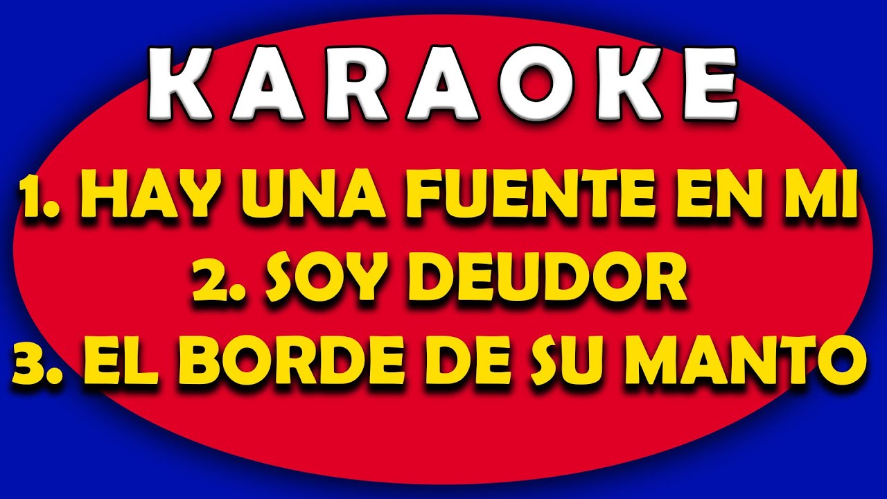 KARAOKE - HAY UNA FUENTE EN MI - SOY DEUDOR -  EL BORDE DE SU MANTO 😭🙌