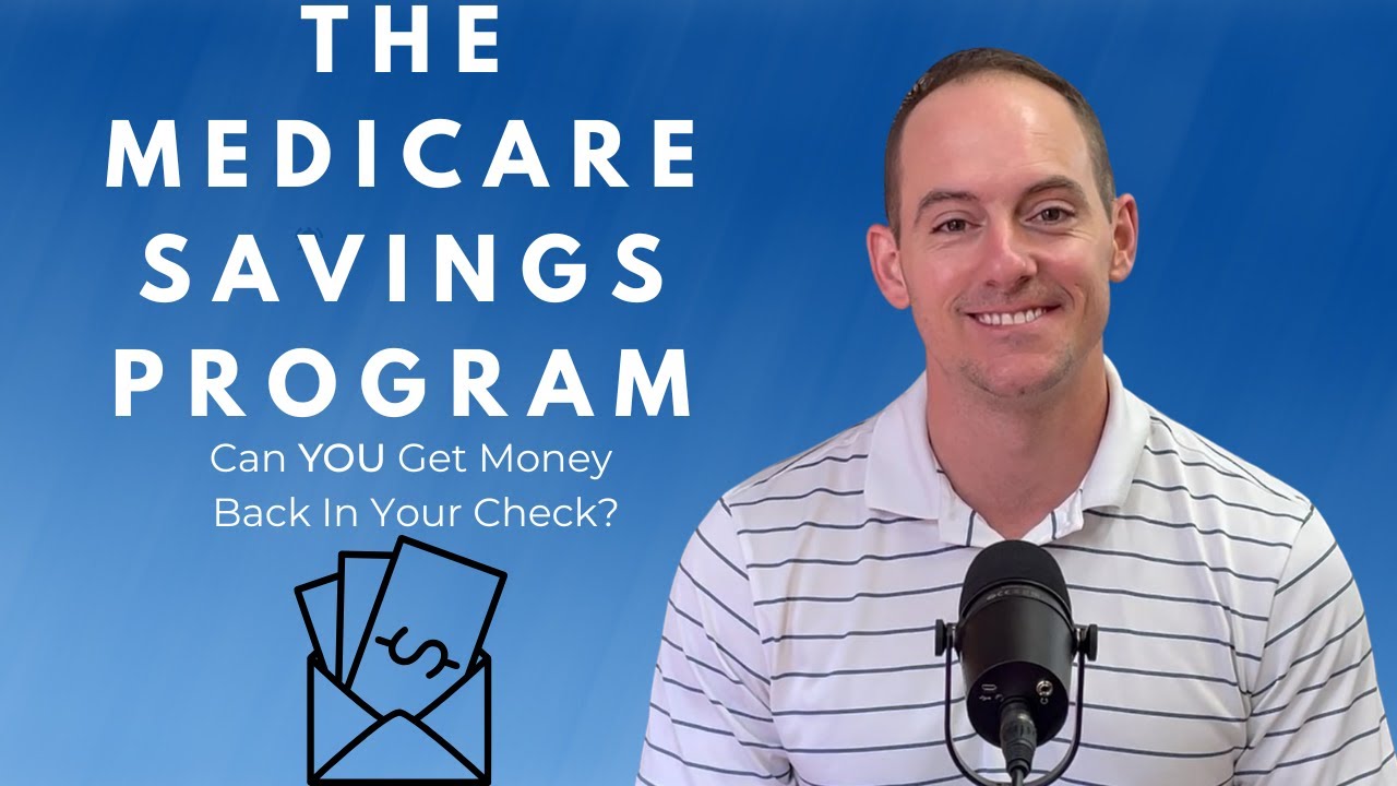 The Medicare Savings Program. Can YOU Get Money Back In Your Check?