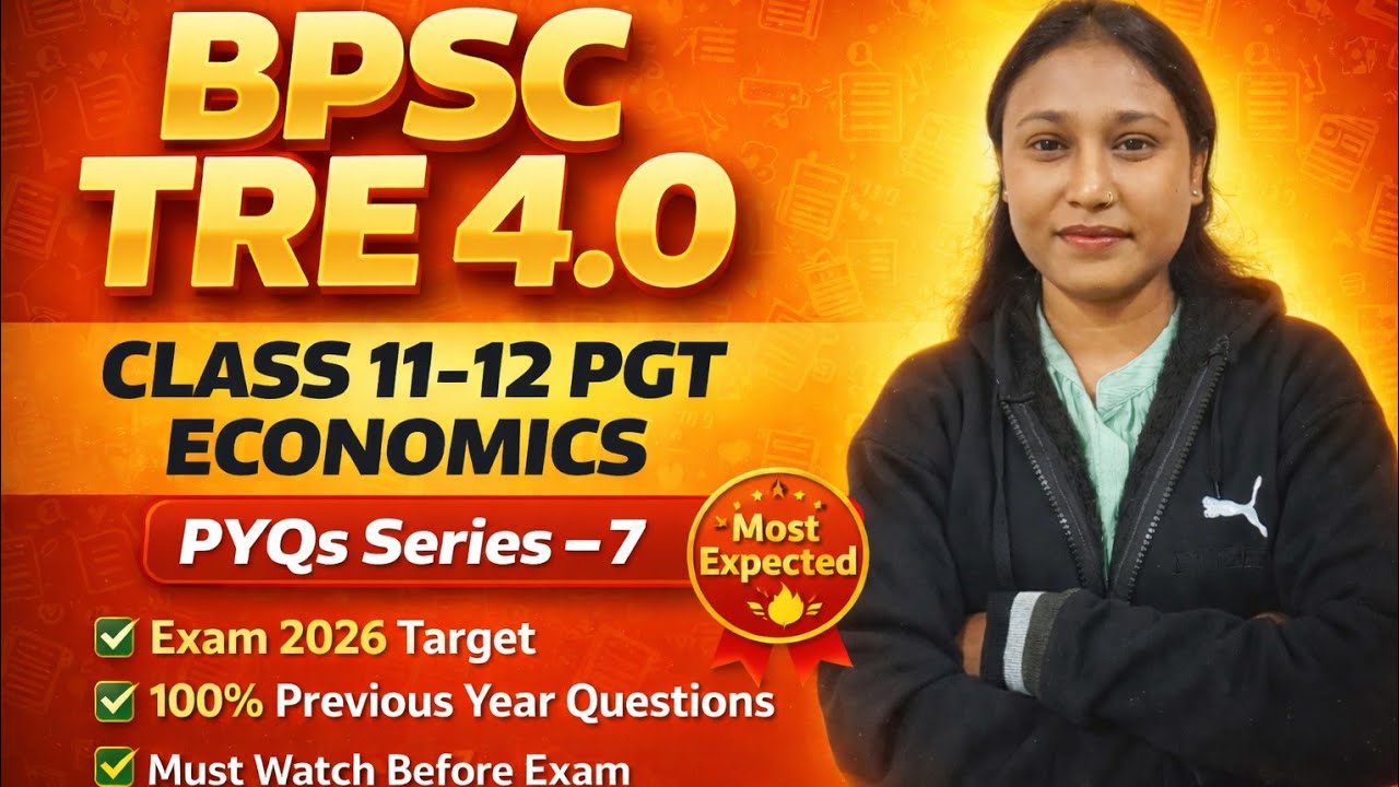 🔥 BPSC TRE 4.0 PGT Economics 2026 | PYQs Series -7 | 100% Selection Level Questions 💯