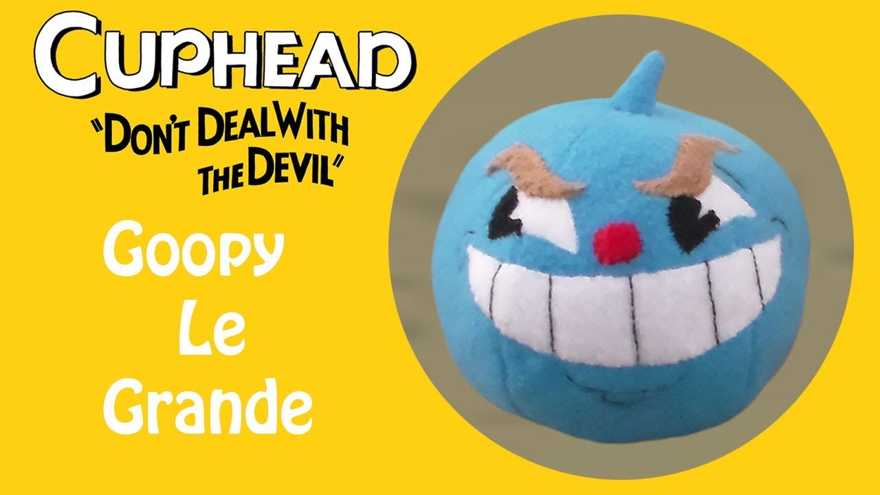 Cuphead: Goopy Le Grande Plush Tutorial