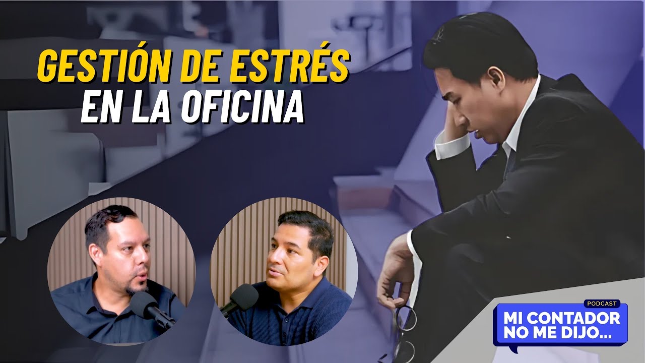 Como manejar el Estrés Laboral - Mi Contador NO Me dijo