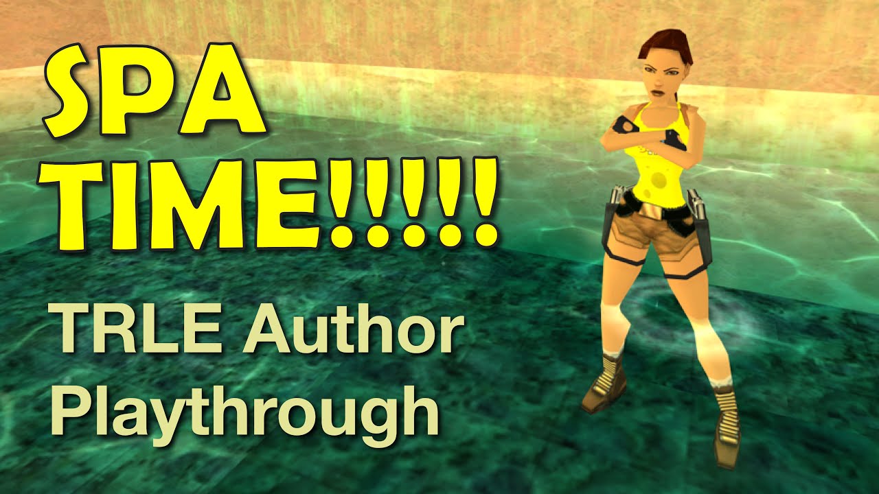 Spa Time - Author Playthrough | TRLE