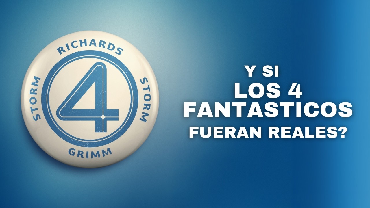 &iquest;y si los 4 FANTASTICOS EXISTIERAN?