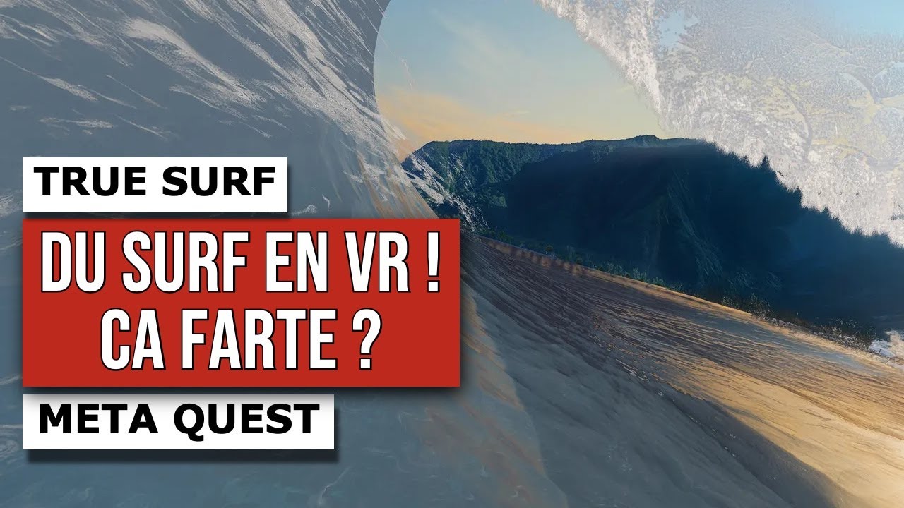 CA FARTE ? TRUE SURF DÉCOUVERTE META QUEST 🌊