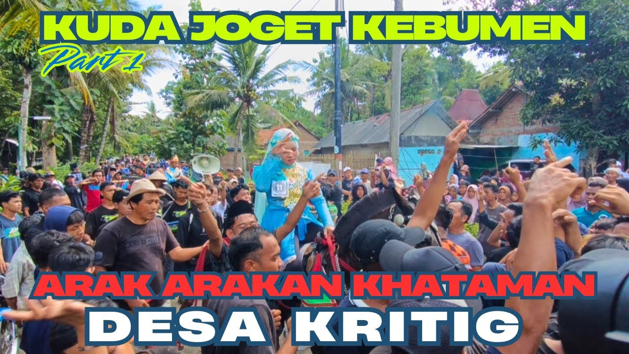 Kuda Joget Kebumen Minggu 26/01/2025 Arak Arakan Khataman Desa Kritig Petanahan