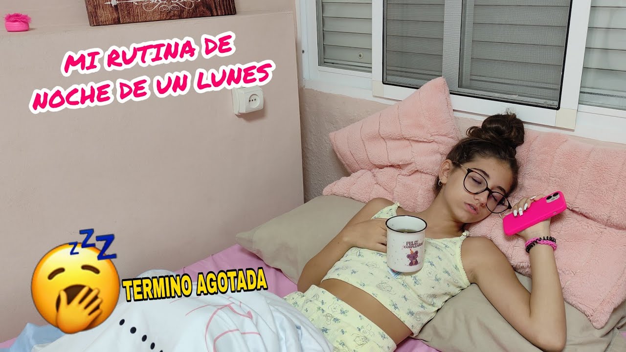 Rutina de noche de un lunes 100% natural sin postureo 😴termino super agotada