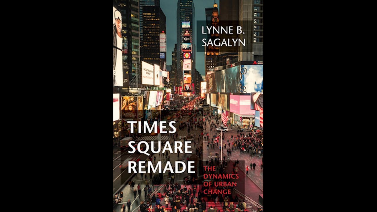 Times Square Remade: The Dynamics of Urban Change