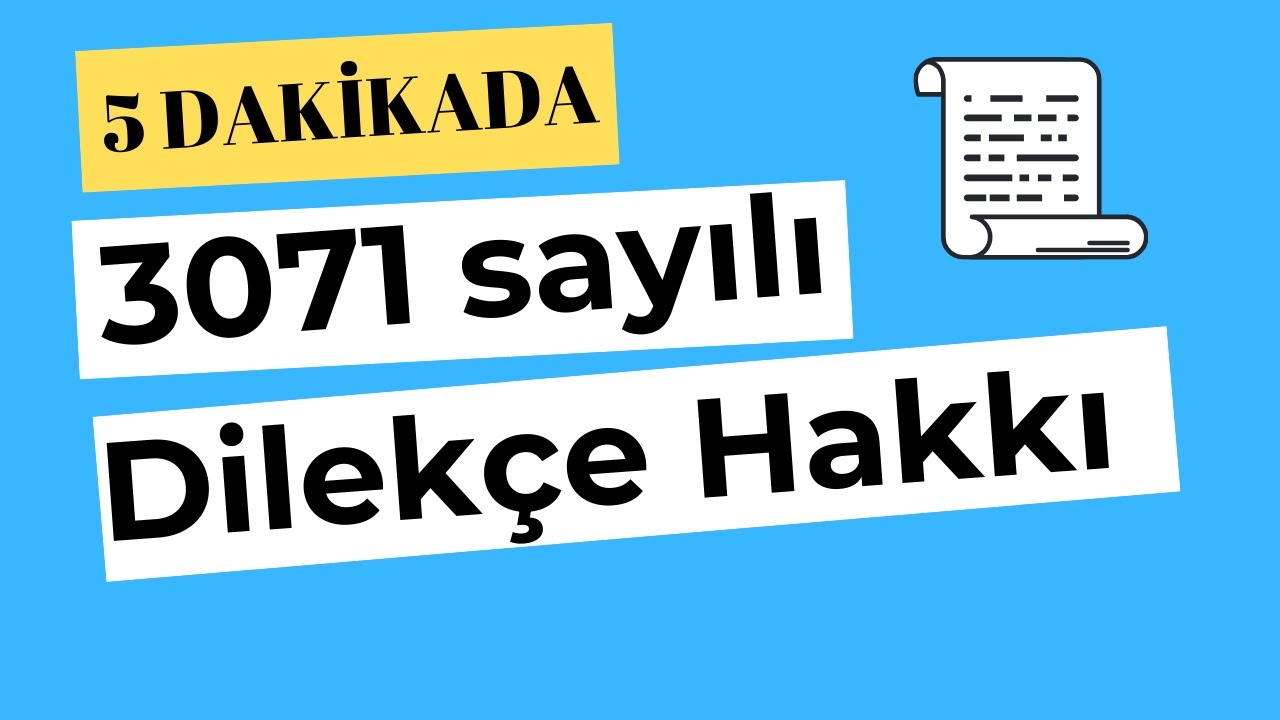 5 DAKİKADA 3071 SAYILI DİLEKÇE HAKKININ KULLANILMASI KANUNU (2021 GÜNCEL)