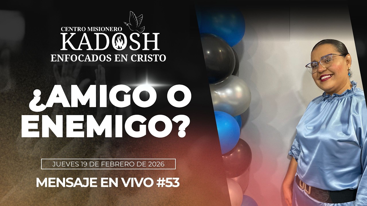 Lo que todo seguidor de Cristo necesita escuchar hoy  ¿Amigo o Enemigo? CMKADOSH 19.02.26