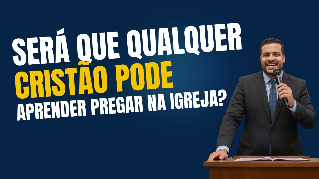 Você Pode Aprender a Pregar na igreja (Mesmo Achando Que Não Tem Dom)