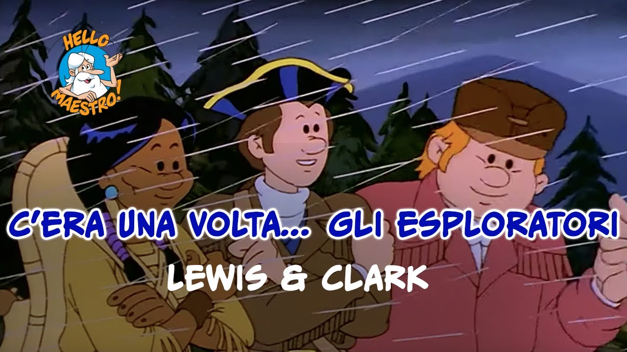 C'era una volta... Gli esploratori 🗺️ Lewis & Clark 🌵