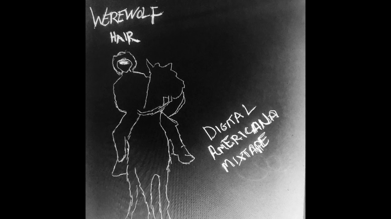 werewolf hair : digital americana mixtape