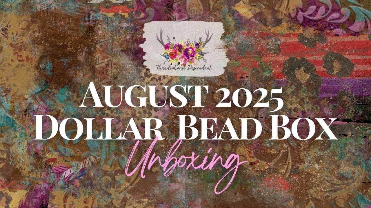 Double Dollar Bead Box Unboxing! | June & July 2025 Catch-Up | Thunderhorse Descendant LIVE