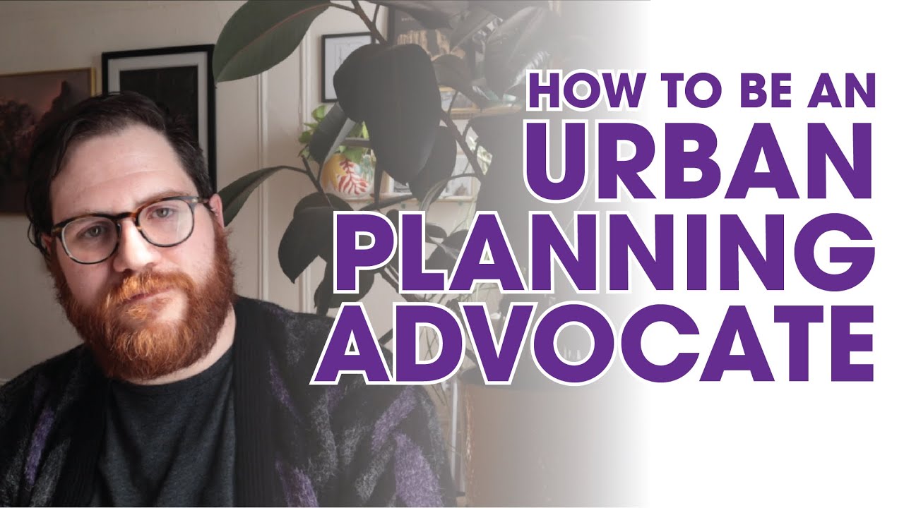 How to be an Urban Planning Advocate