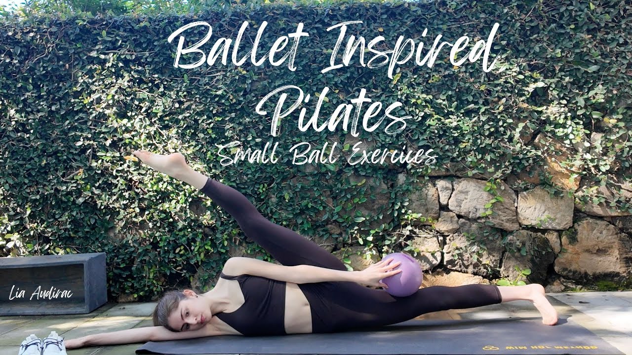 18-Min Ballet Inspired Pilates — Small Ball Workout for Core & Legs | Elegant Sculpt Flow