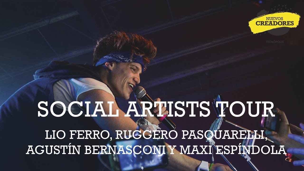 Lío Ferro, Ruggero Pasquarelli, Agustín Bernasconi y Maxi Espíndola | Social Artists Tour