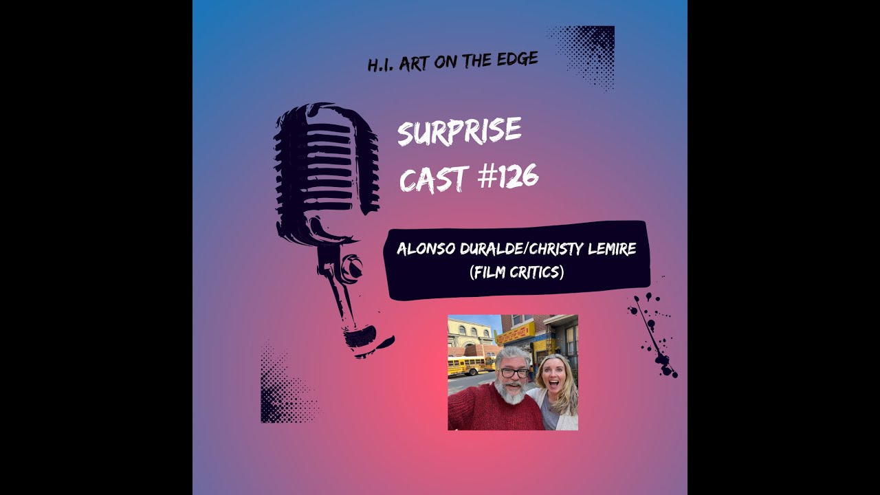 Surprise Cast #126 Alonso Duralde/Christy Lemire (Breakfast All Day)