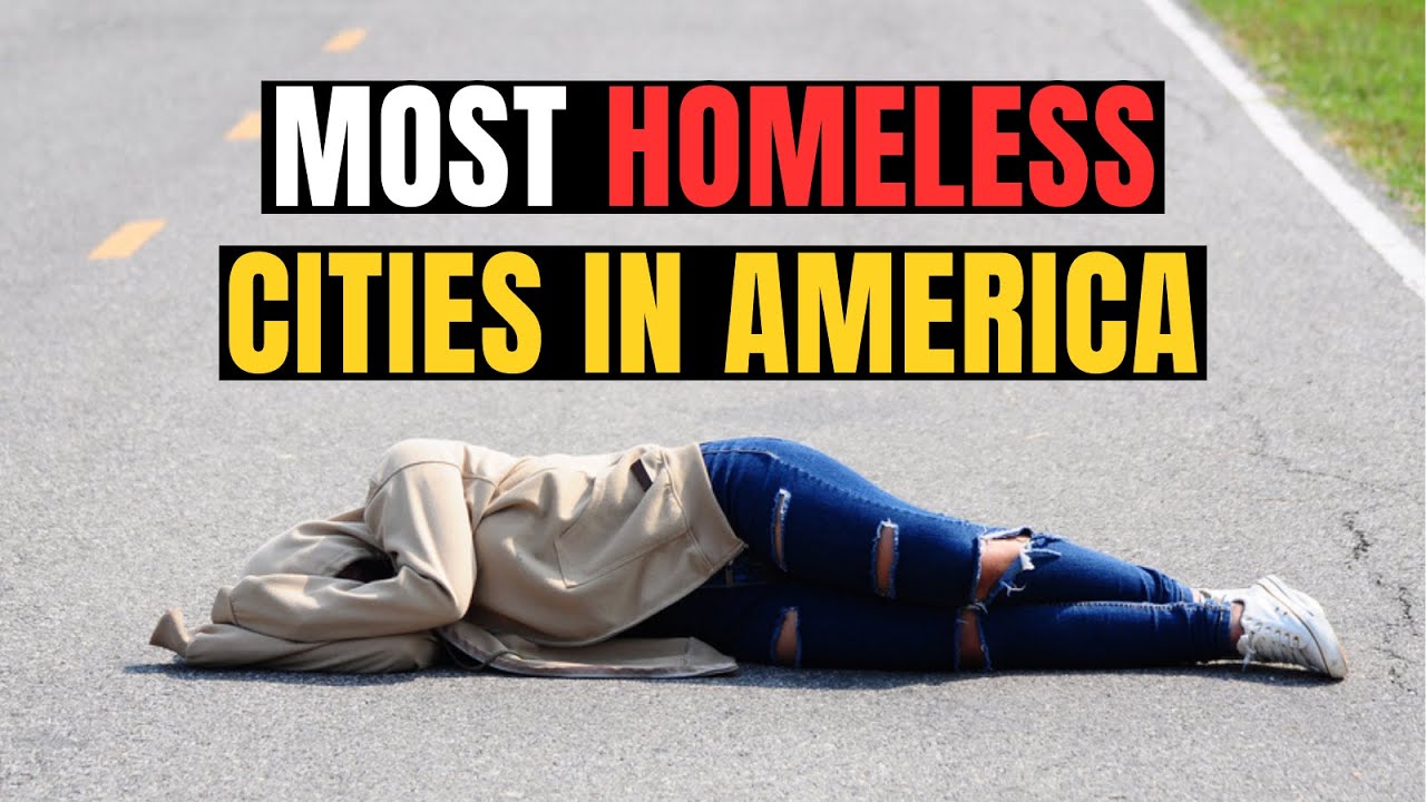 Top 10 US Cities With Highest Homeless Population 2023 - Most Homeless Cities