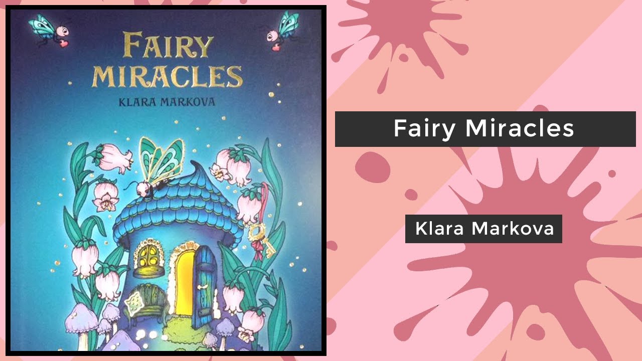 Fairy Miracles - Klara Markova || Coloring Book Flip
