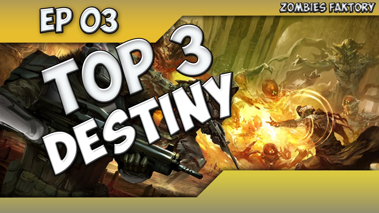 [TOP 3 DESTINY - Ep 03] Les Clips De La Semaine !! par ZOMBIESFAKTORY