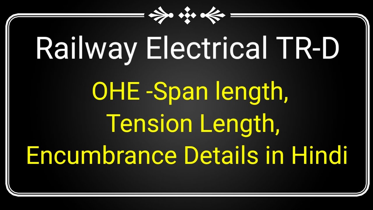 TRD OHE Span Length, Tension Length And Encumbrance Chapters Details in Hindi