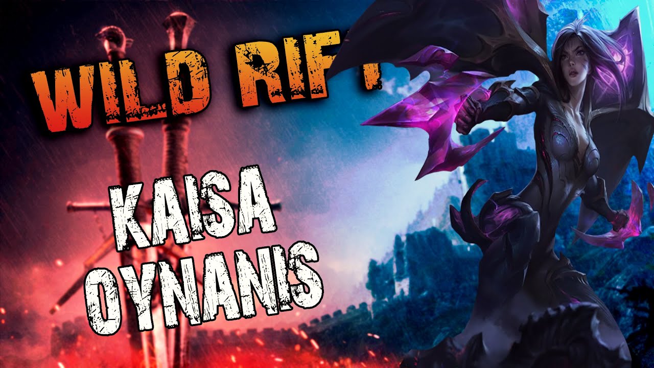 Kai'sa Wild Rift Türkçe Oynanış - Rakip Fena Zorladı