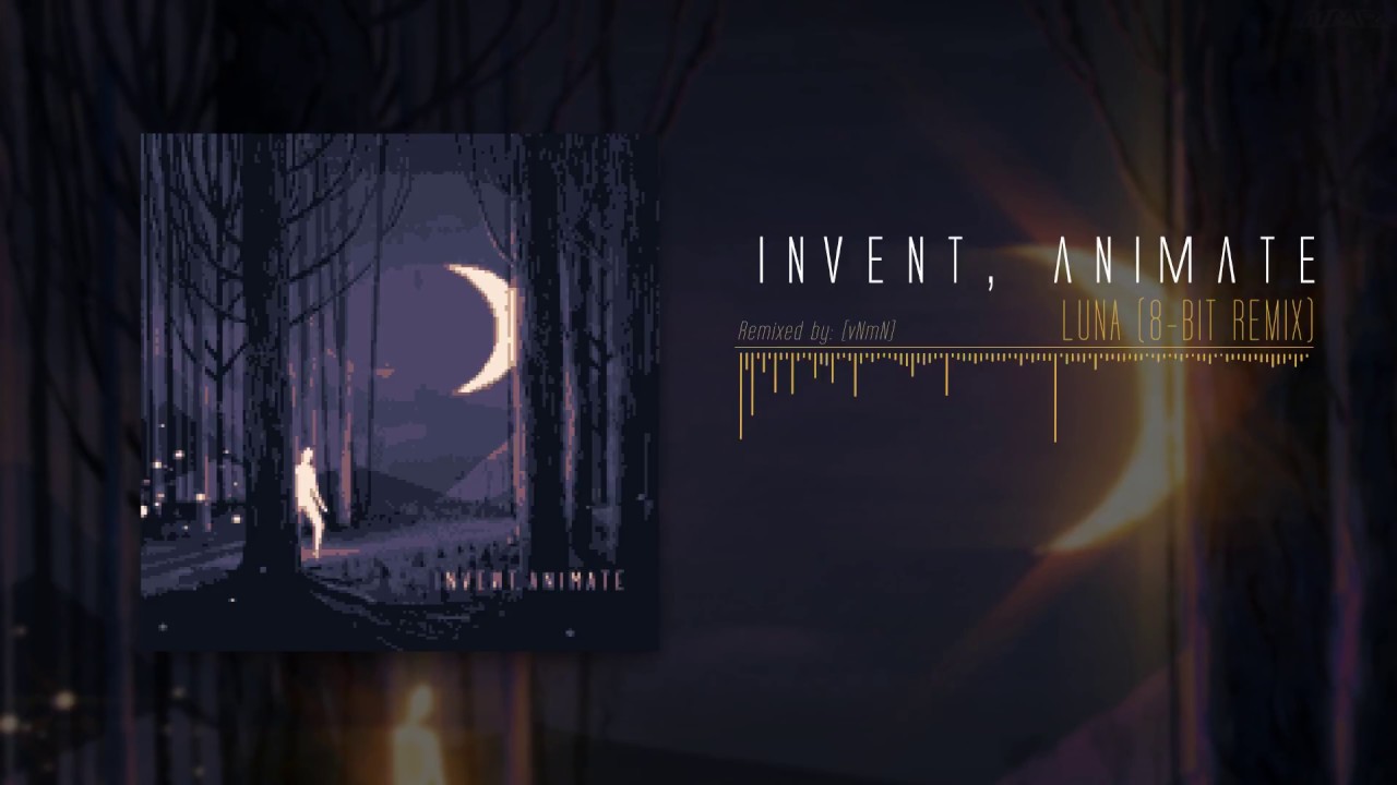 Invent, Animate // Luna (8-Bit Remix)
