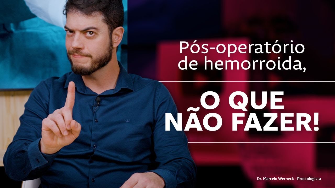 Pós-operatório de Hemorroida, O Que Não Fazer!