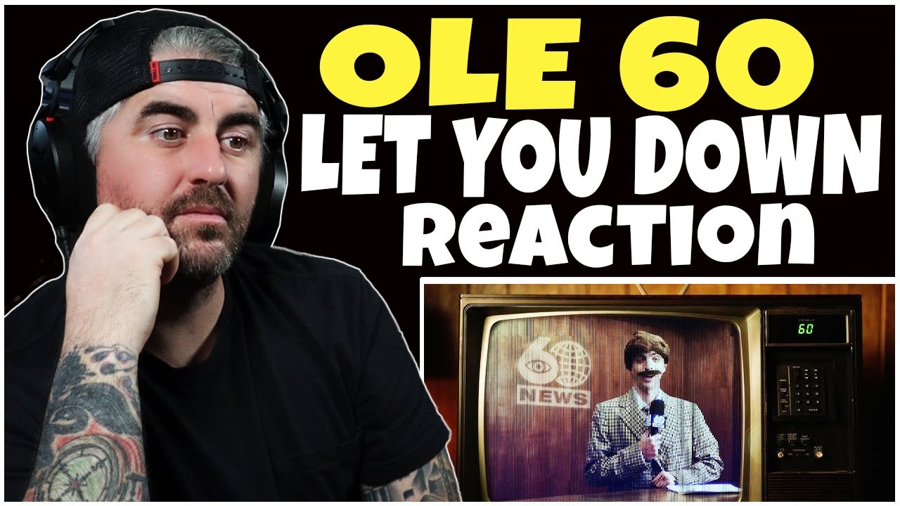 Ole 60 - Let You Down (Rock Artist Reaction)