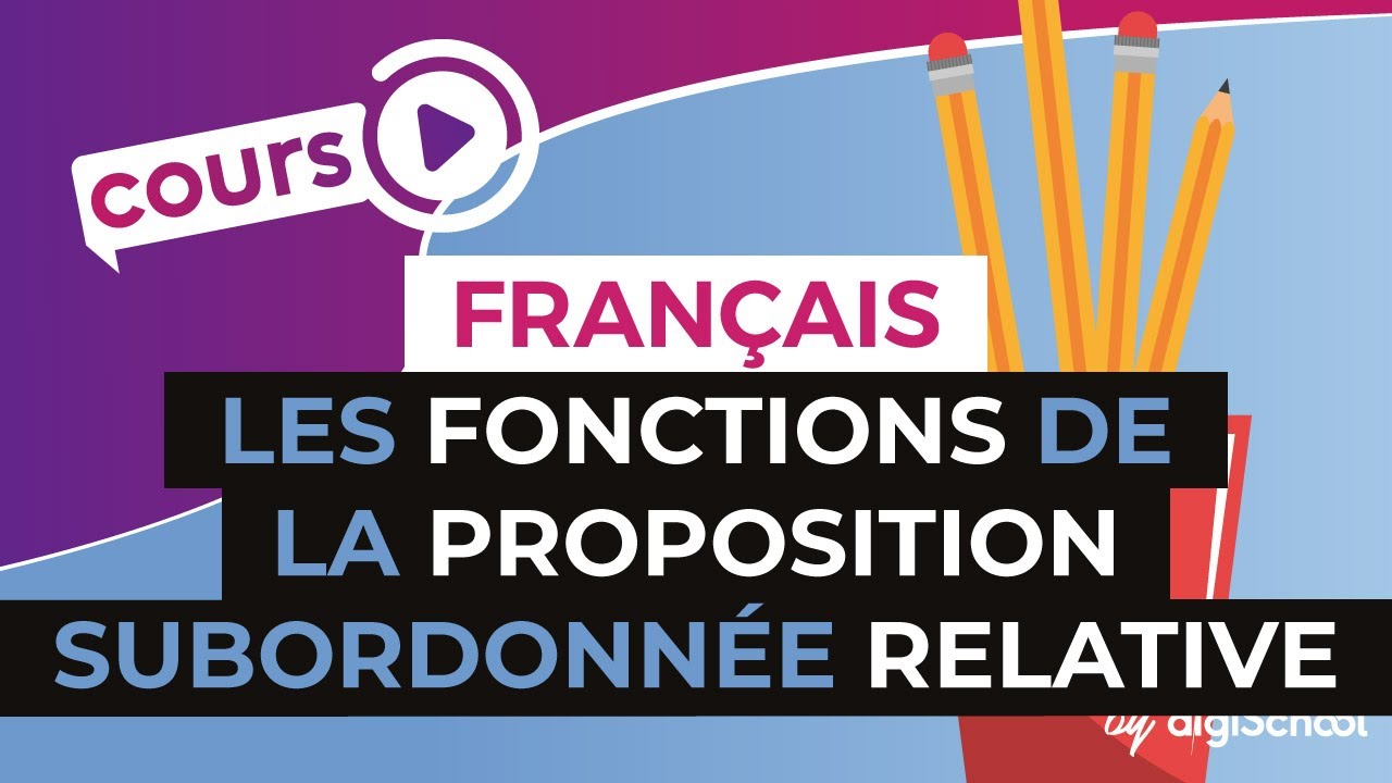 Cours de français sur les fonctions de la proposition subordonnée relative