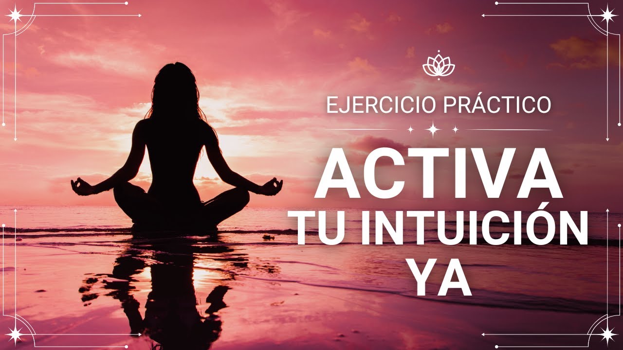 Activa tu INTUICIÓN en 3 pasos ✨ El ejercicio que nadie te contó
