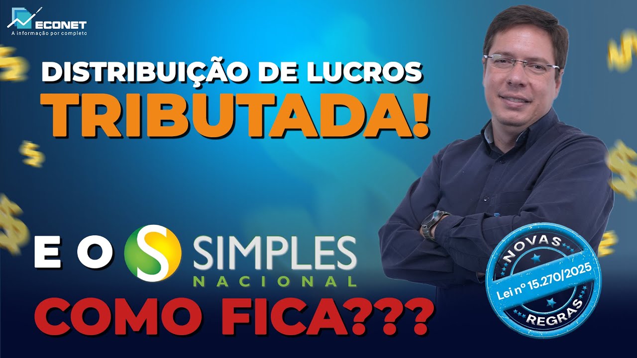 DISTRIBUIÇÃO DE LUCROS TRIBUTADA! E O SIMPLES NACIONAL, COMO FICA???