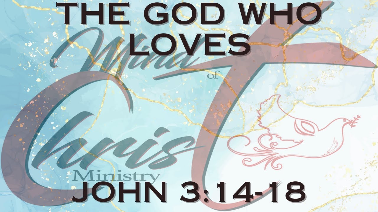 The God Who Loves - John 3:14-18