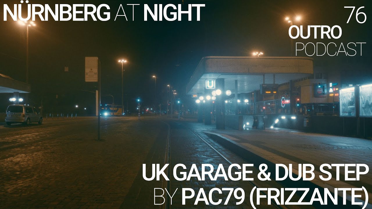 76: Pac79 (Frizzante) | UK Garage & Dub Step | Nürnberg At Night