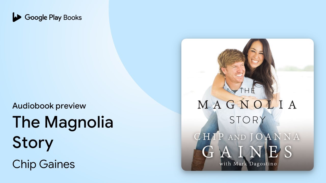 The Magnolia Story by Chip Gaines &middot; Audiobook preview