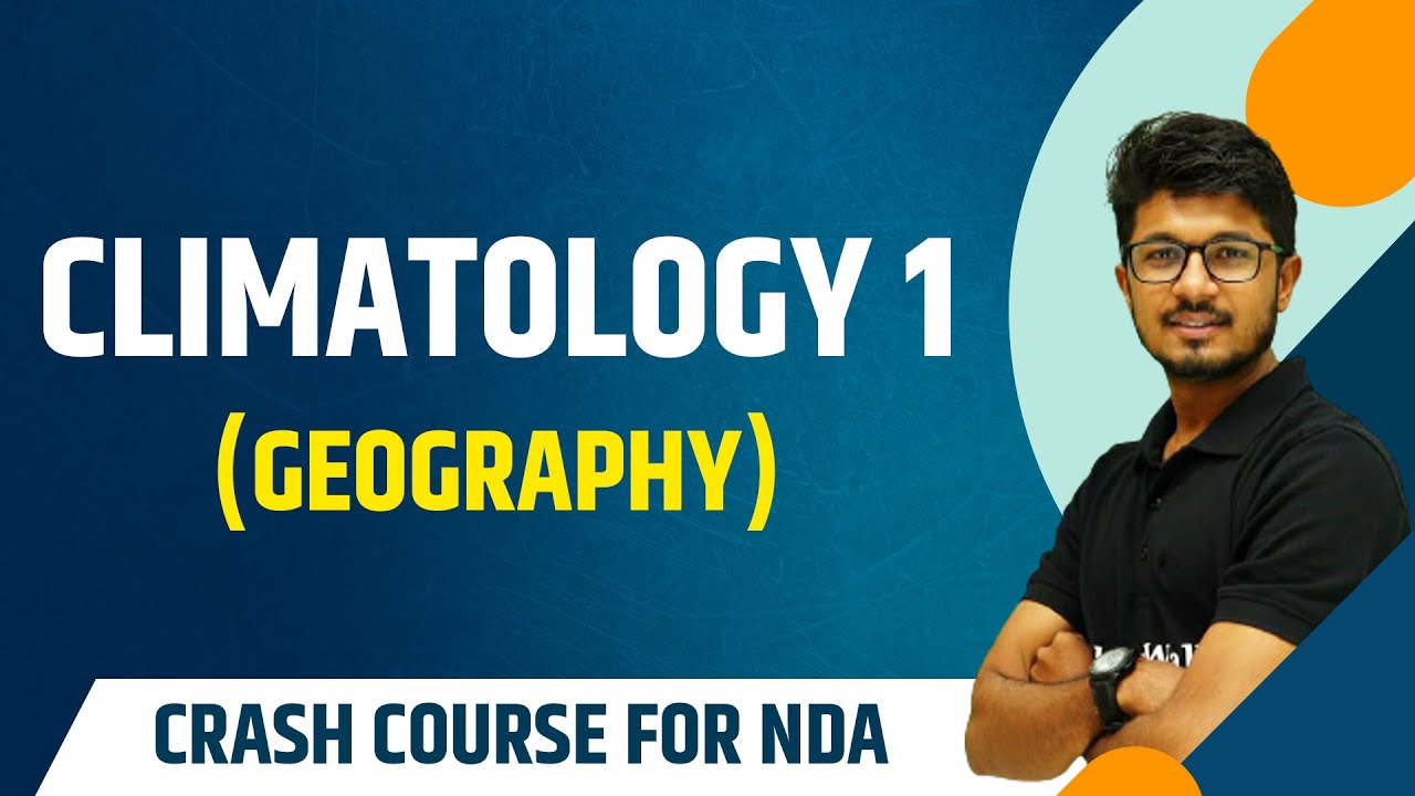 Climatology Part 1 : Geography | Theory with MCQs | NDA Crash Course