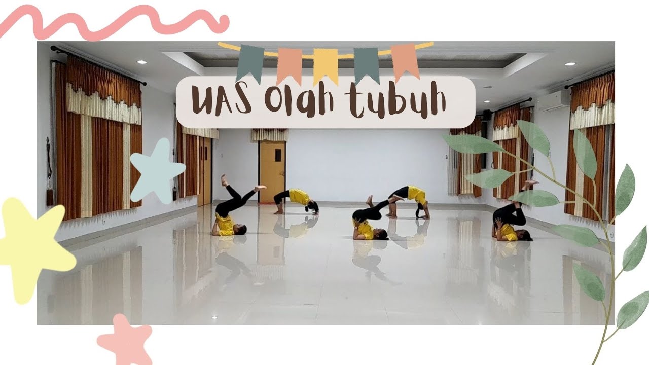 UAS Olah Tubuh | Kelompok 2 | Pendidikan Seni Tari 2022 | Universitas Negeri Yogyakarta
