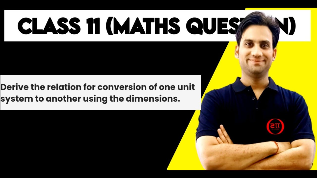 Derive the relation for conversion of one unit system to another using the dimensions.