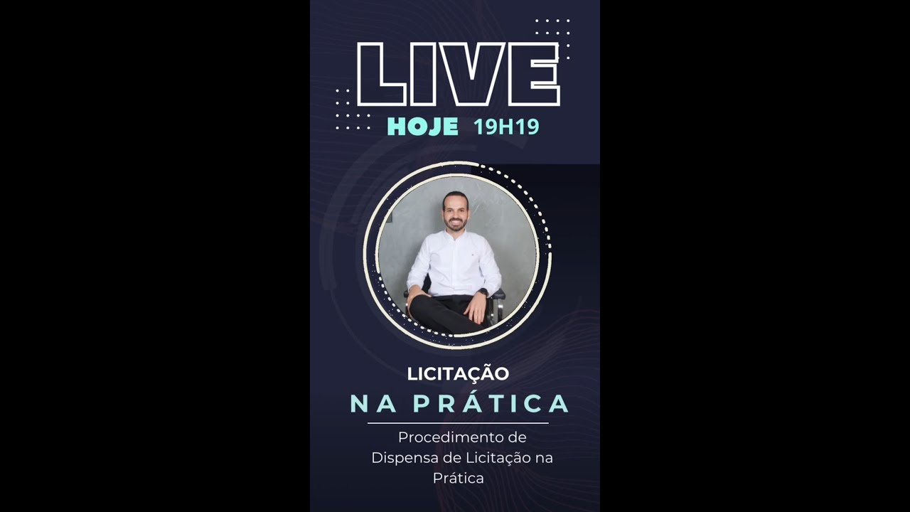 Licitar 1 - Live 2 - 09/01/2025 - 19.19hs - Procedimento de Dispensa de Licitação na Prática.