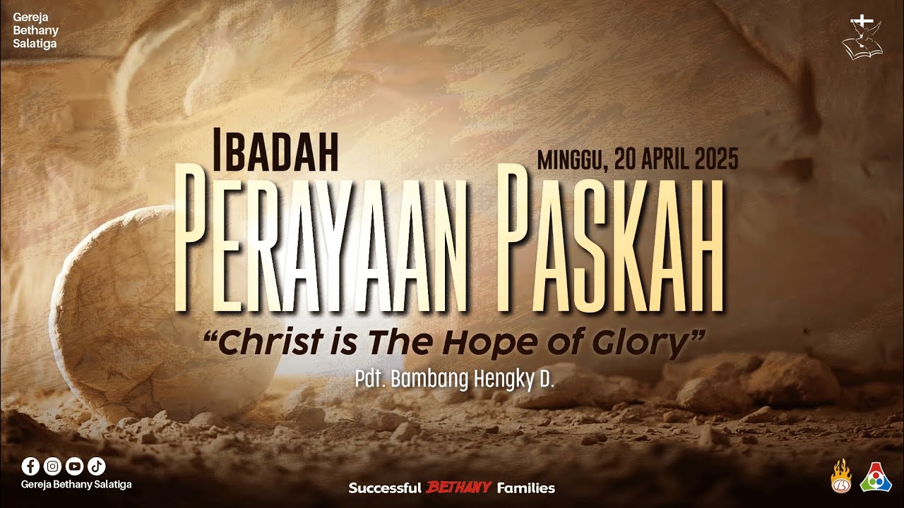 CHRIST IS THE HOPE OF GLORY || PDT.BAMBANG HENGKY D. || IBADAH PERAYAAN PASKAH 2 - 20 April 2025