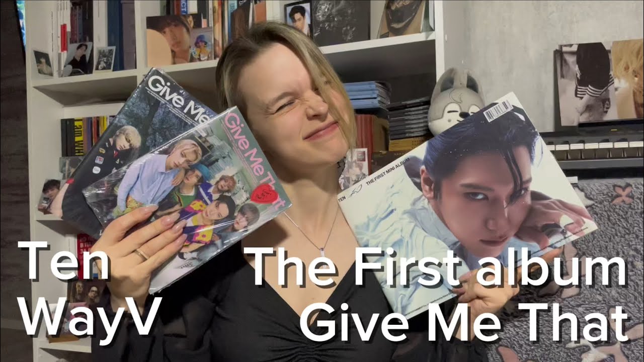 ✨Распаковка альбомов WayV “Give me that” и Ten “The First mini album” ✨