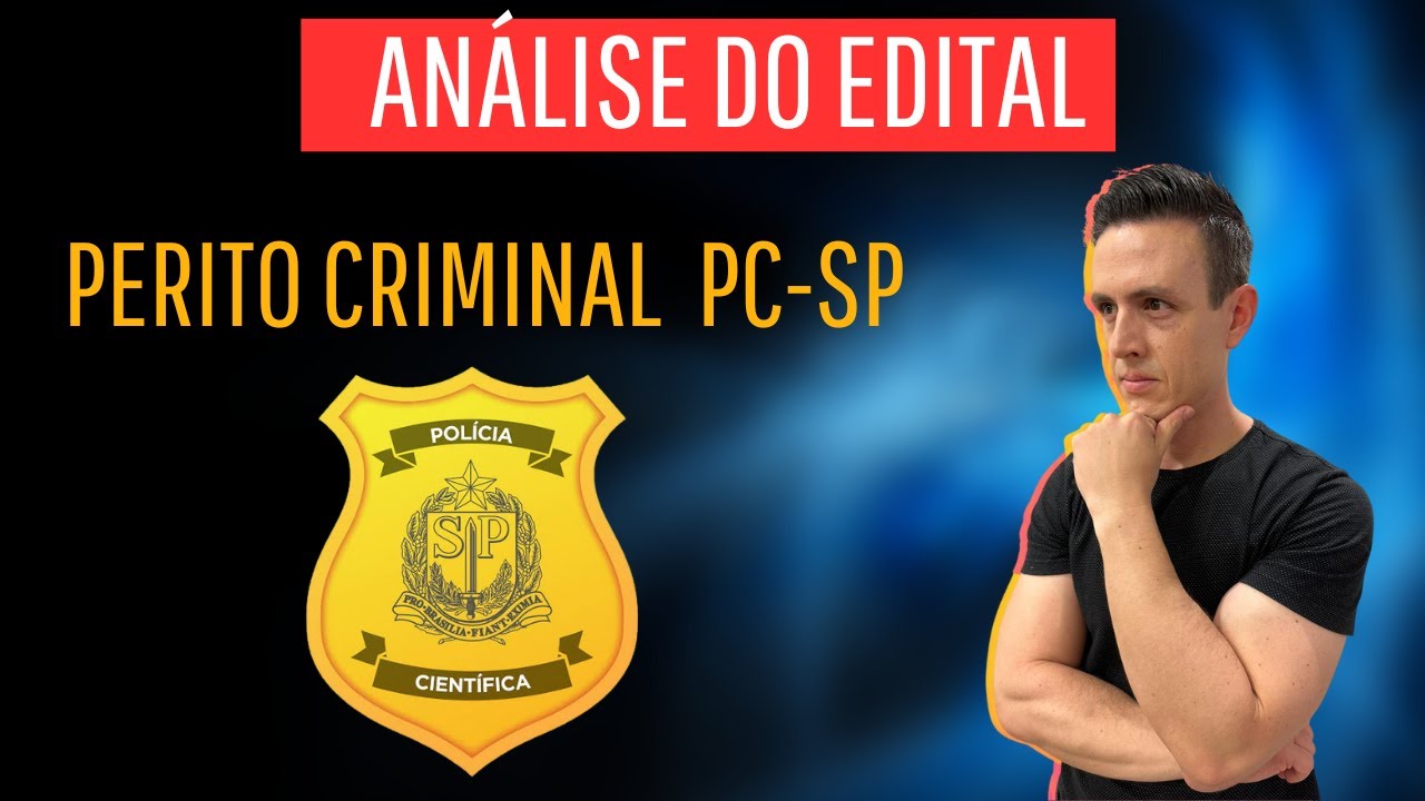 Análise do edital de Perito Criminal da PC-SP
