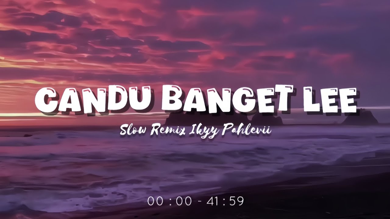 Candu Banget Lee [Adem Banget]🎶 - Slow Remix Relaxing Vibes [ Ikyy Pahlevii Mix Tape ] 🎶🎧