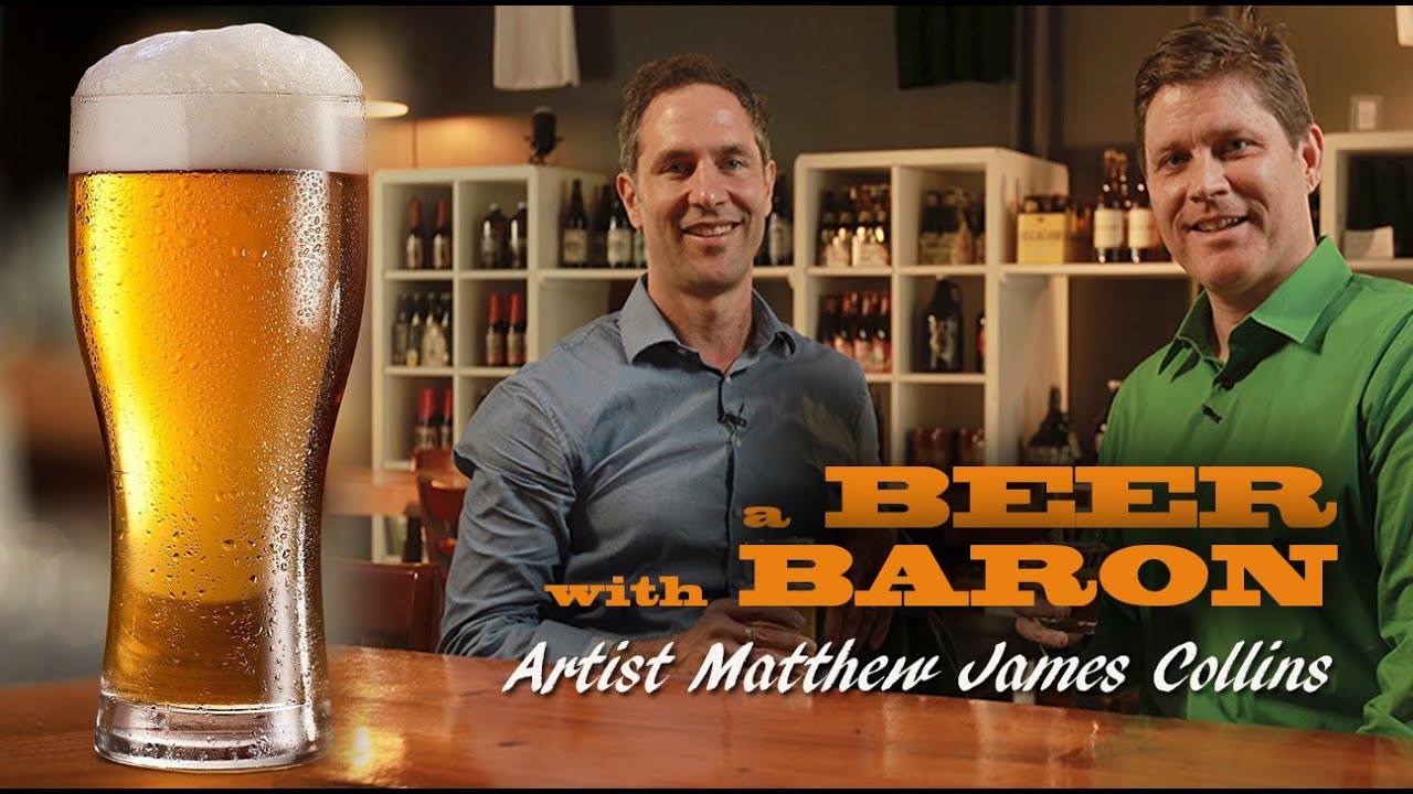 A Beer with Baron: Artist Matthew James Collins