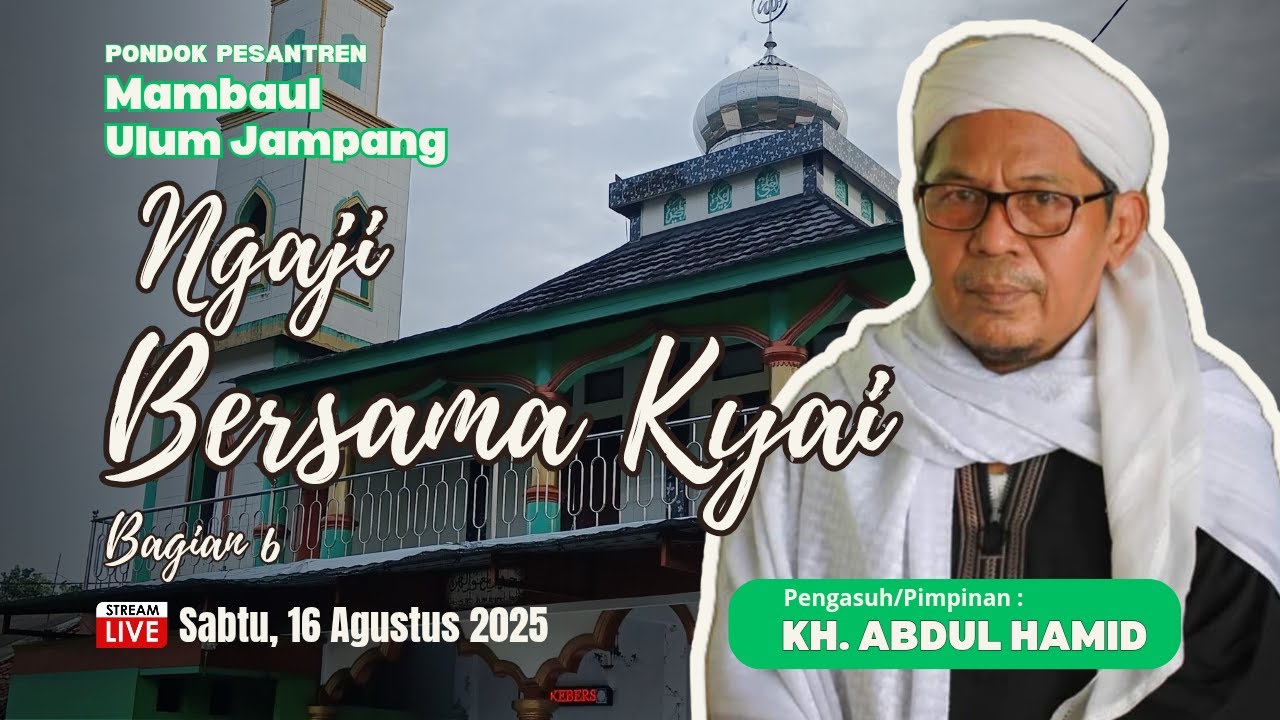 Ngaji Bersama Kyai, Eps 6  oleh  KH Abdul Hamid Pimpinan Ponpes Mambaul Ulum-Jampang