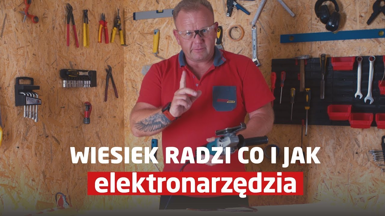 Elektronarzędzia &ndash; rodzaje i zastosowanie [Wiesiek radzi co i jak]